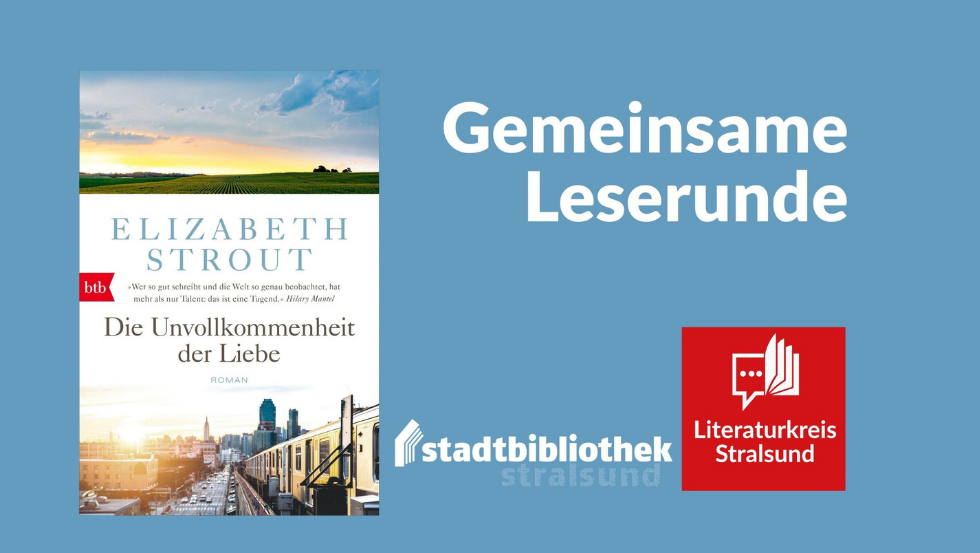 Elizabeth Strout zum 70.: Literaturkreis Stralsund liest »Die Unvollkommenheit der Liebe«
